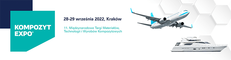 KOMPOZYT EXPO22 - 11. Międzynarodowe Targi Materiałów, Technologii i Wyrobów Kompozytowych KOMPOZYT-EXPO®