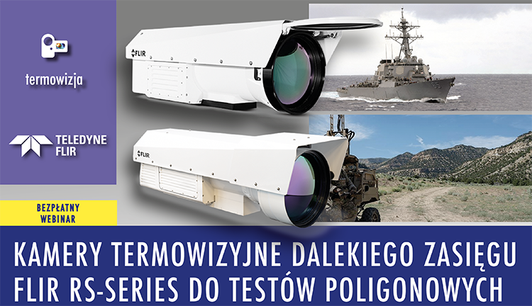 do testow poligonowych www2 - Kamery termowizyjne dalekiego zasięgu FLIR RS-series do testów poligonowych